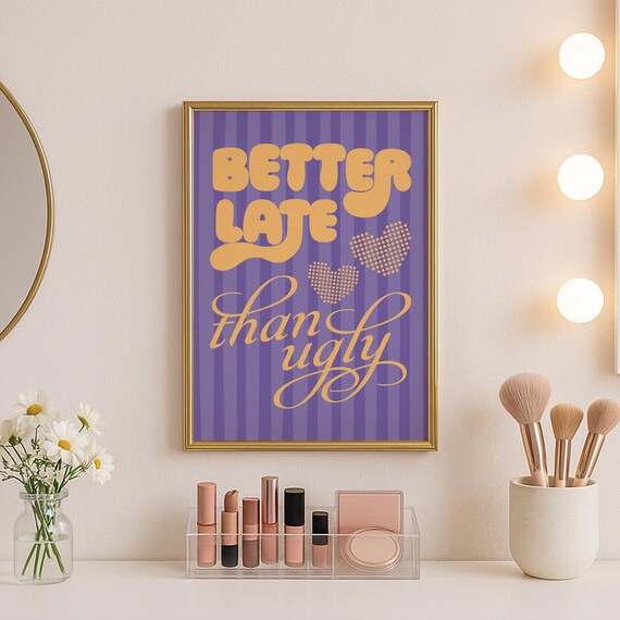 Better Late Than Ugly Sassy Quote Orange On Purple Striped Poster