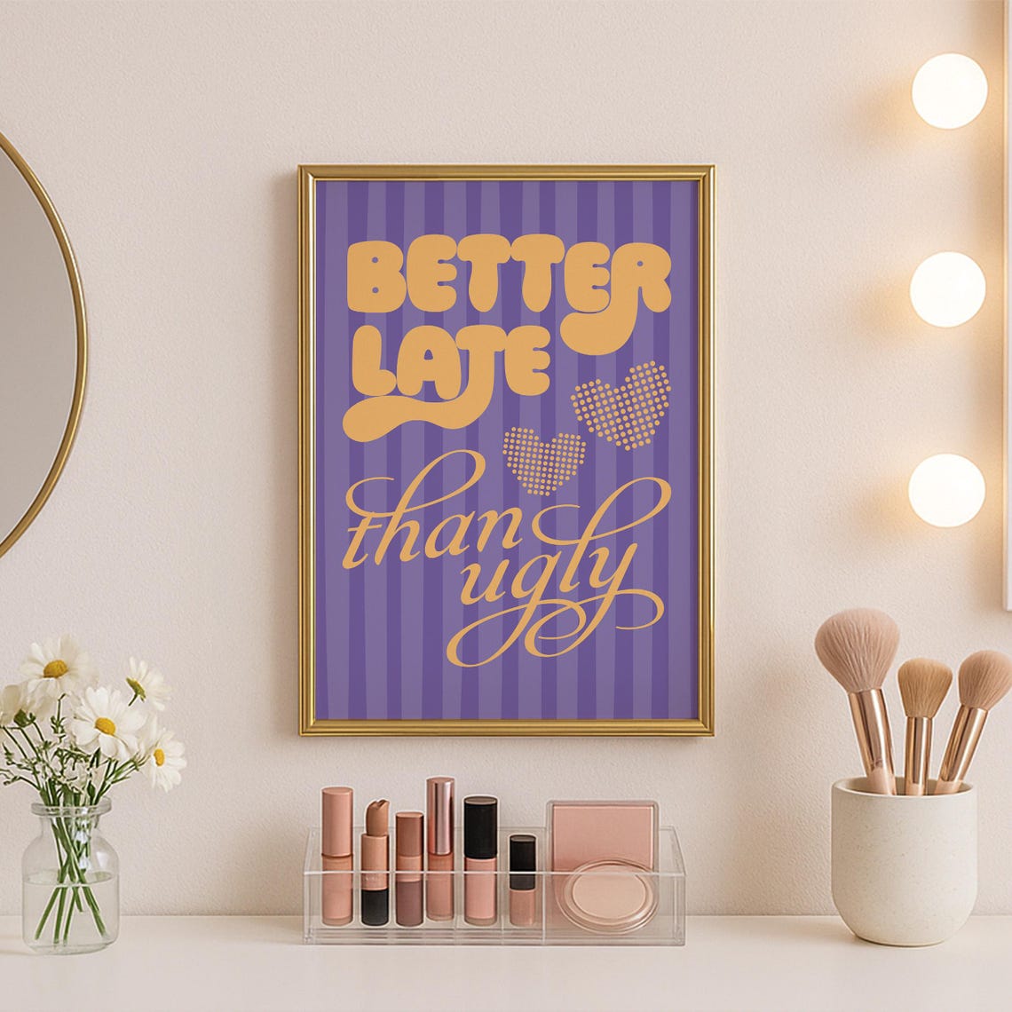 Better Late Than Ugly Sassy Quote Orange On Purple Striped Poster