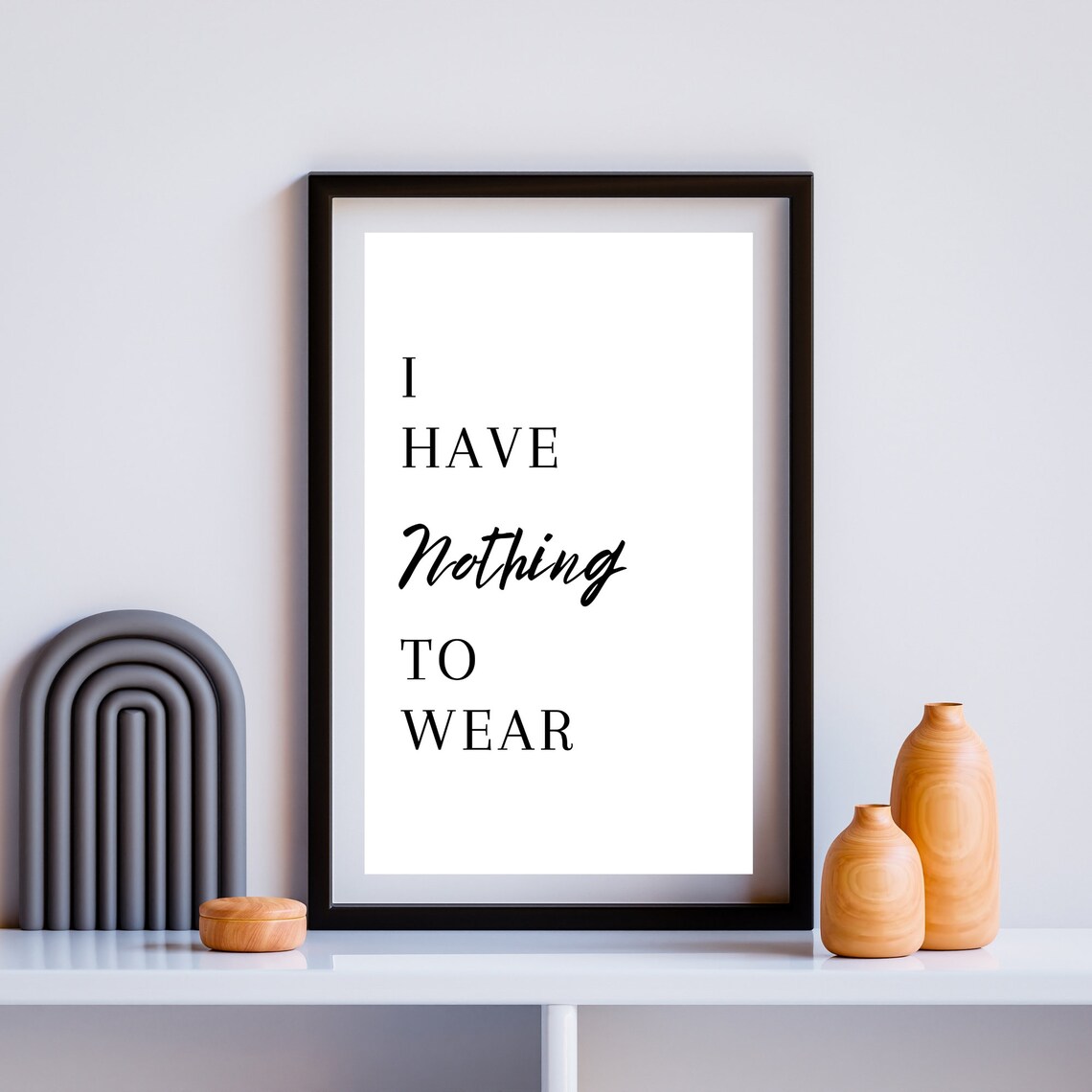 I Have Nothing To Wear Funny Fashion Closet Quote Minimal Poster - Image 3