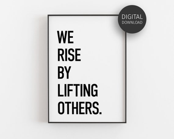 We Rise By Lifting Others Leadership Quote Art Print