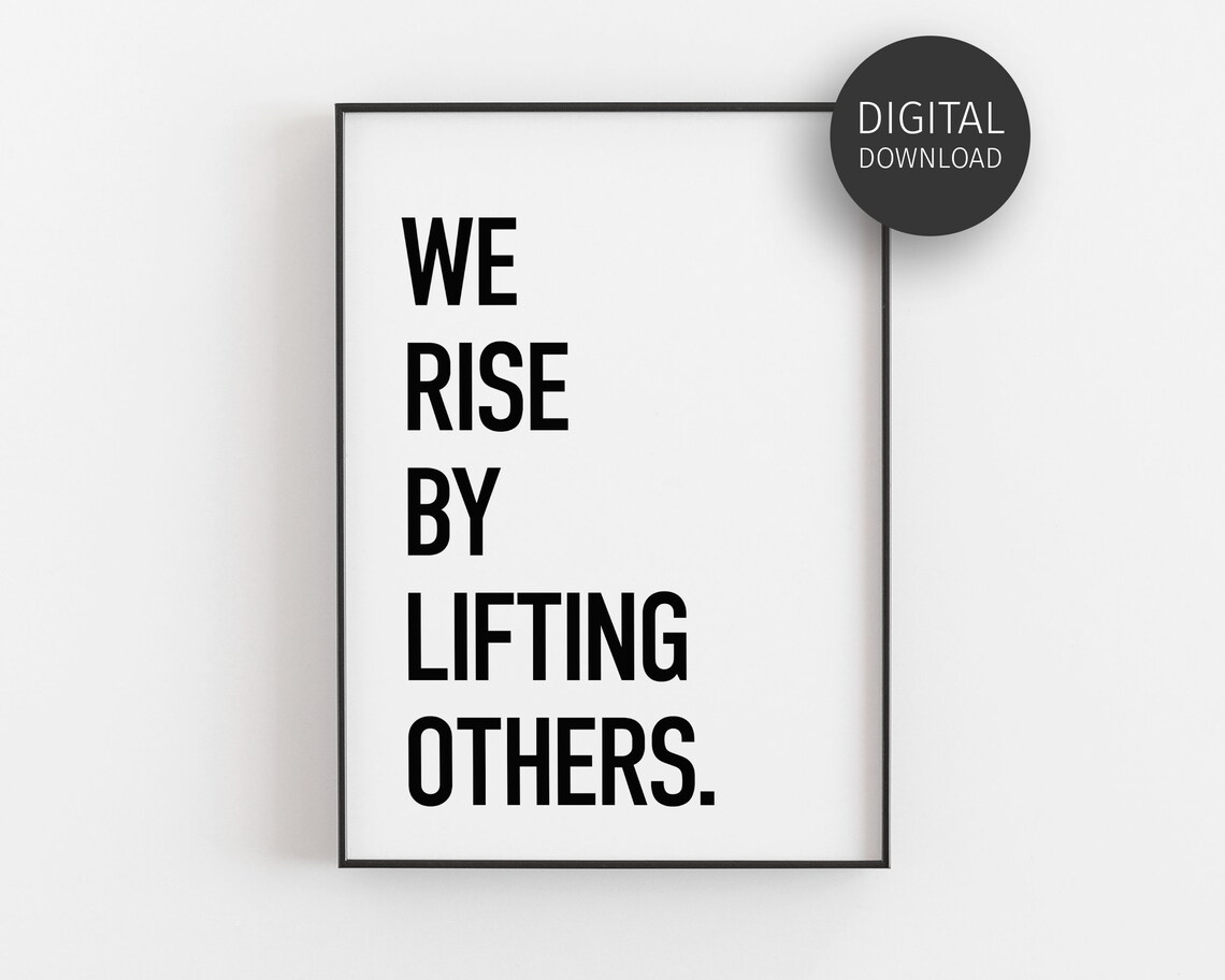 We Rise By Lifting Others Leadership Quote Art Print