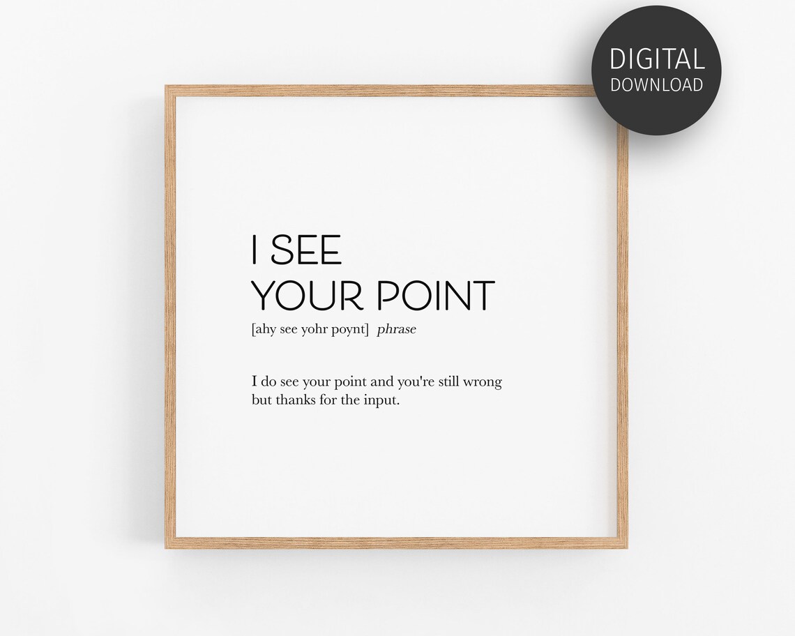 I See Your Point Office Sign, Sarcastic Lingo Print - Image 3