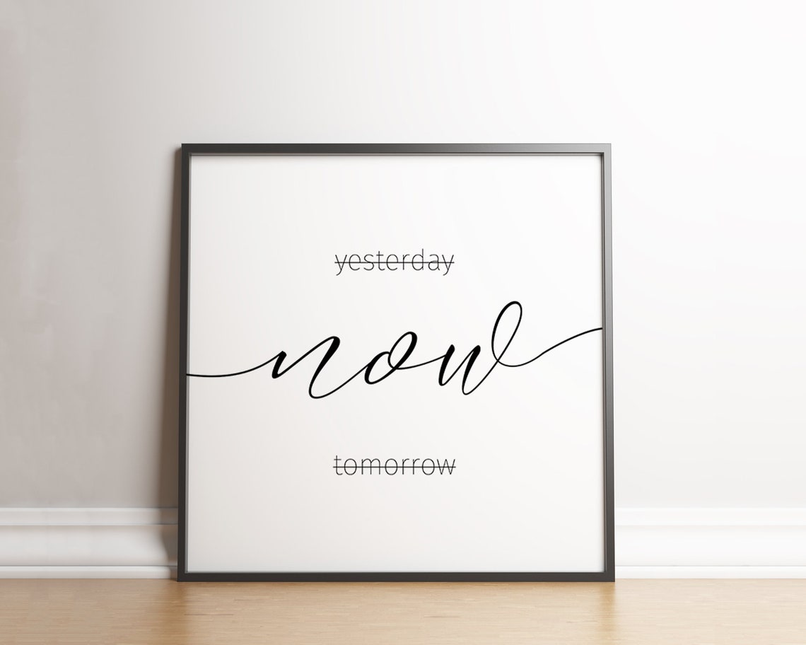 Yesterday Now Tomorrow Mindfulness Script Typography Quote Poster - Image 3