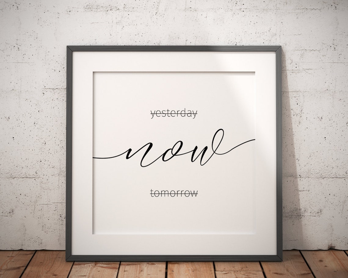 Yesterday Now Tomorrow Mindfulness Script Typography Quote Poster - Image 2