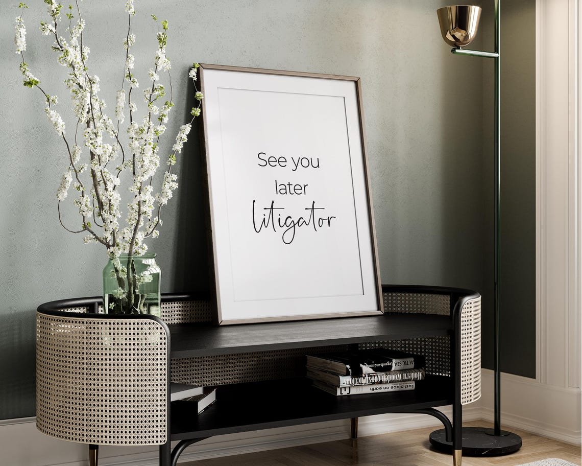 See You Later Litigator Funny Minimal Lawyer Office Wall Art - Image 3