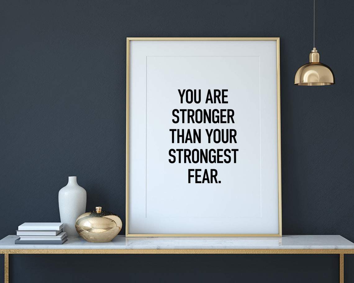 You Are Stronger Than Your Strongest Fear Motivational Quote Poster - Image 3