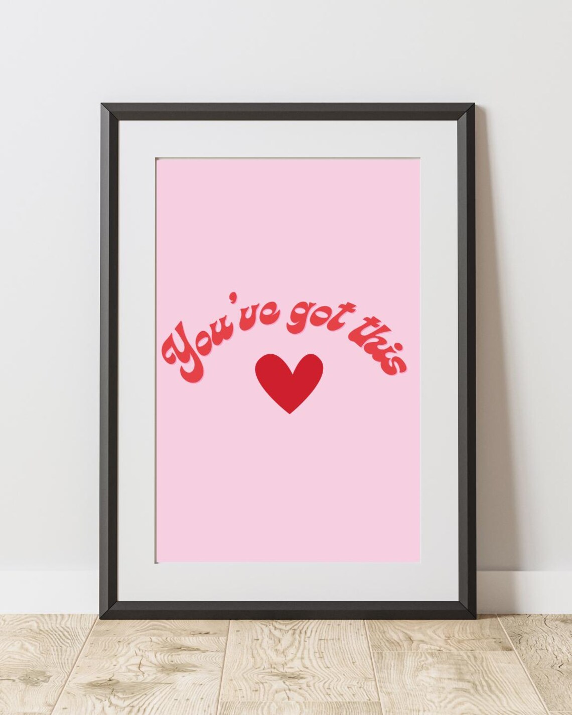 You Have Got This Retro Wavy Script With Red Heart Pink Poster - Image 4