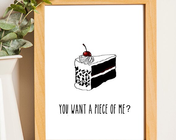 You Want A Piece Of Me Funny Cake Slice Pun Quote Decor Poster