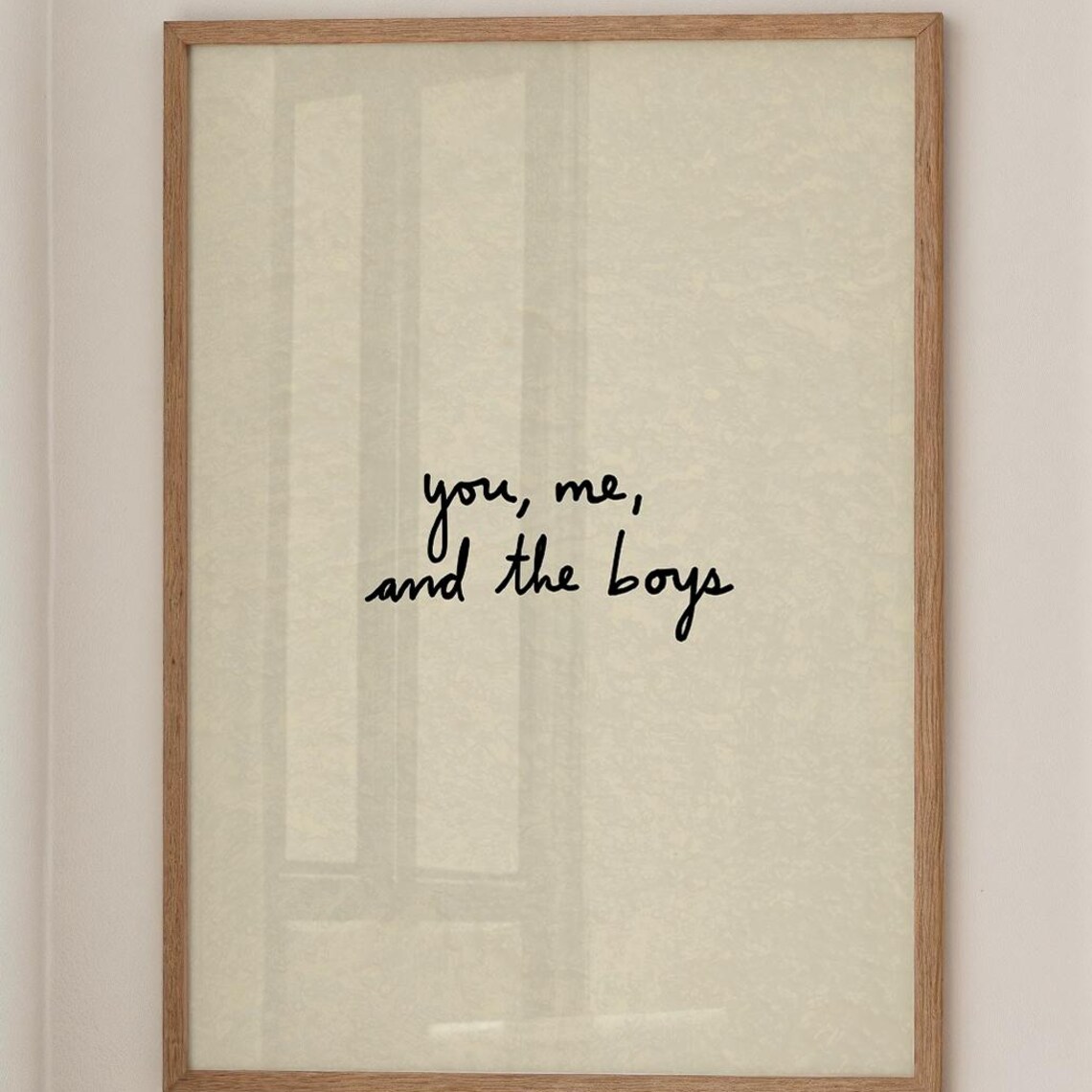 You Me And The Boys Handwritten Quote Minimalist Friendship Wall Poster
