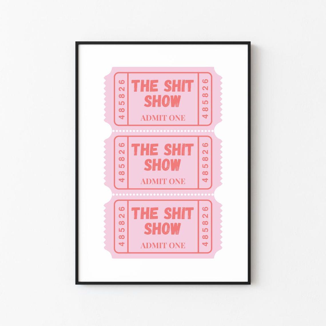The Shit Show Admit One Pink Ticket Stub Funny Gag Humor Poster