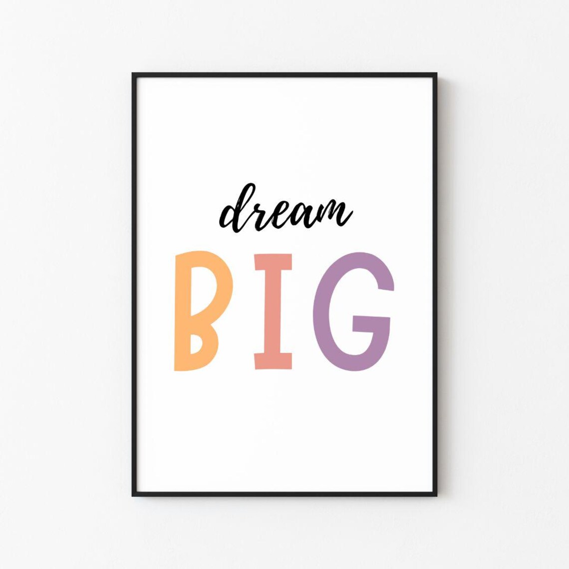Dream Big Colorful Pastel Motivational Kids Room Decor Poster