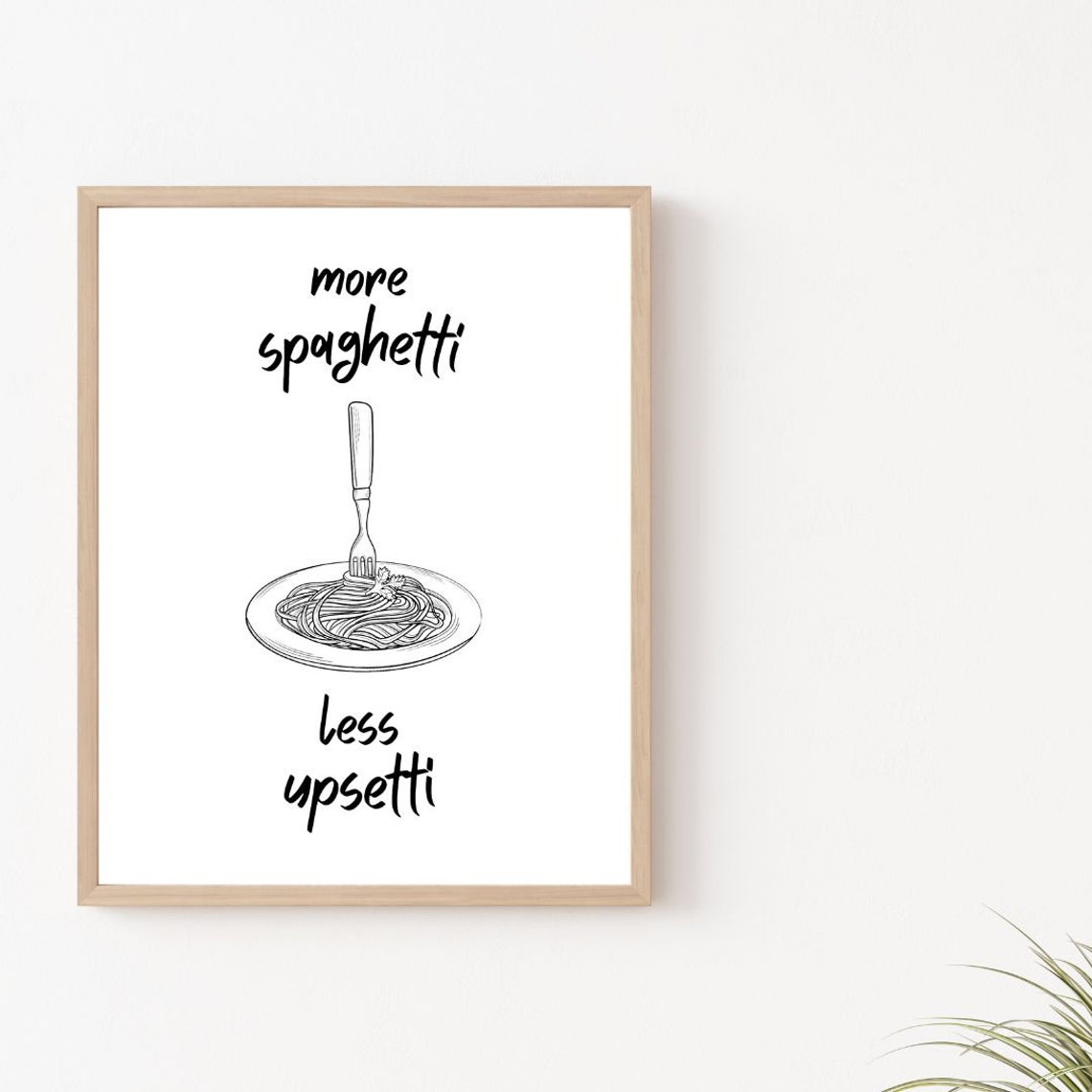 More Spaghetti Less Upsetti Funny Pasta Kitchen Quote Poster - Image 2