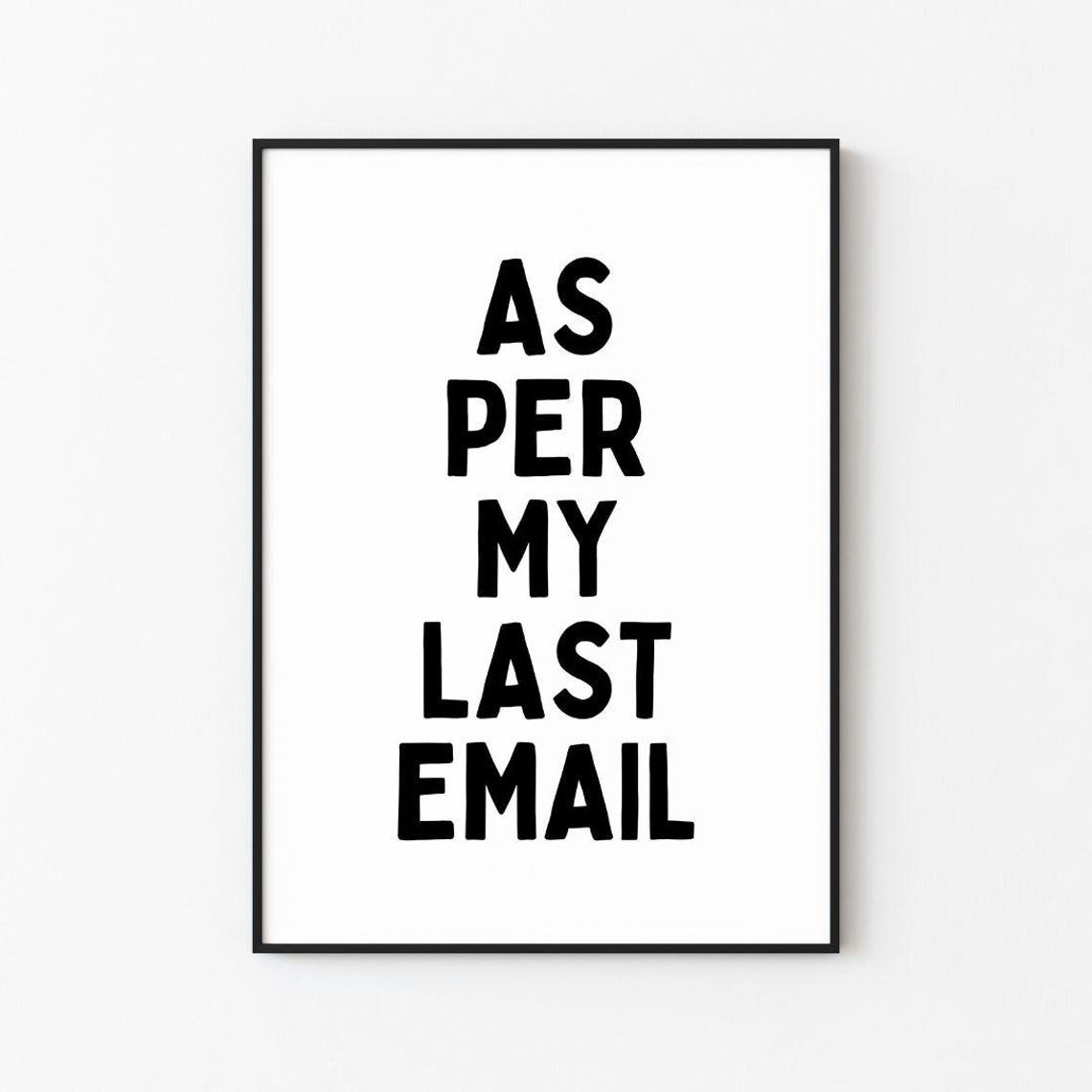 As Per My Last Email Bold Office Humor Typography Quote Poster