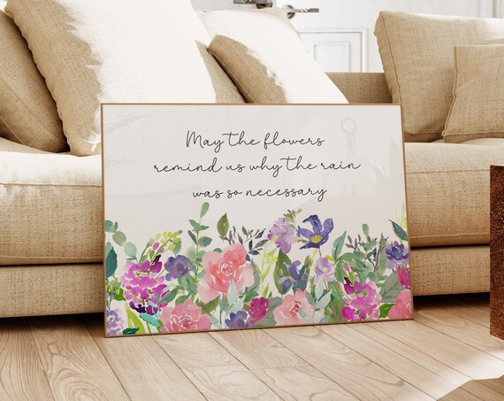 Flowers Remind Us Why Rain Was Necessary Spring Floral Quote Poster