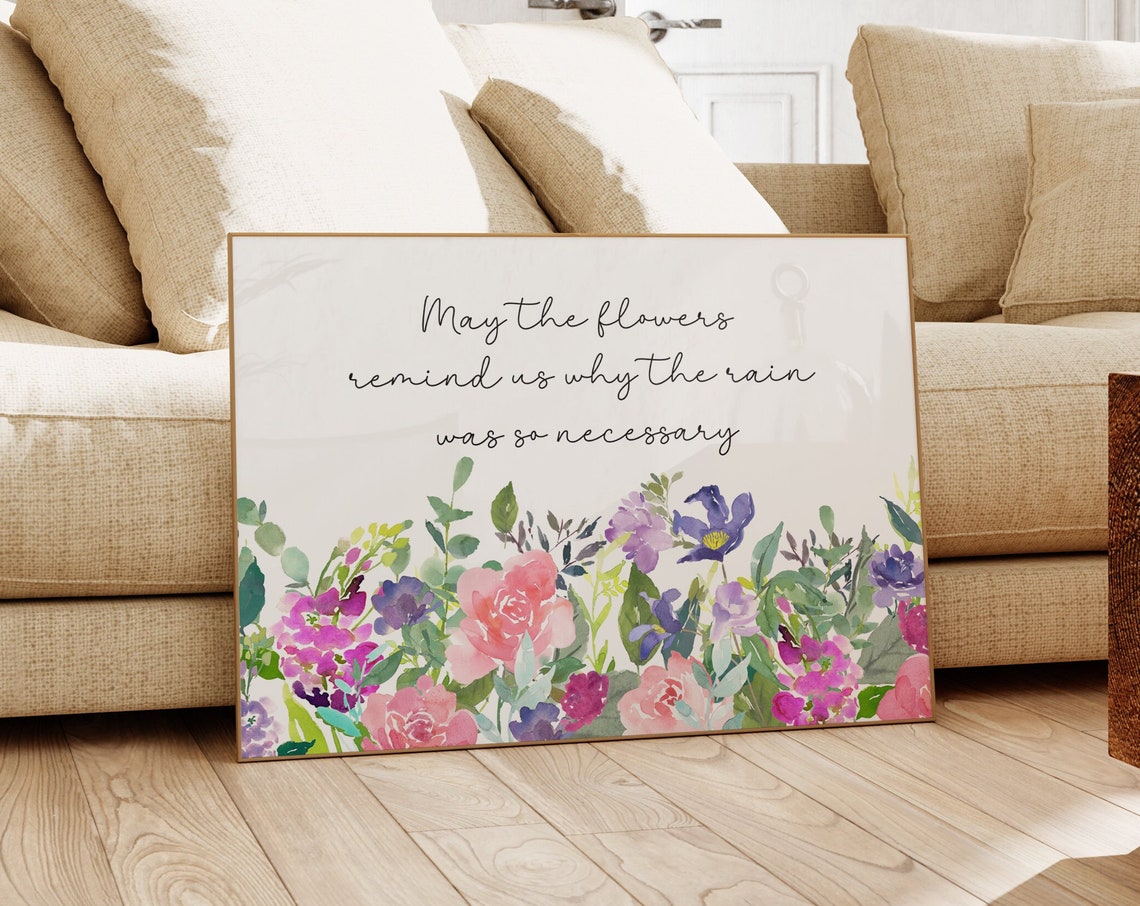 Flowers Remind Us Why Rain Was Necessary Spring Floral Quote Poster