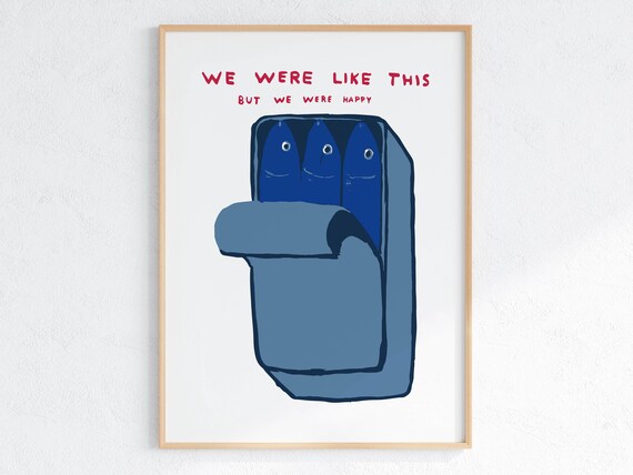 David Shrigley We Were Like This Quirky Wall Art Pop Art Decor Funny Poster Contemporary Home Gallery Humorous Decor