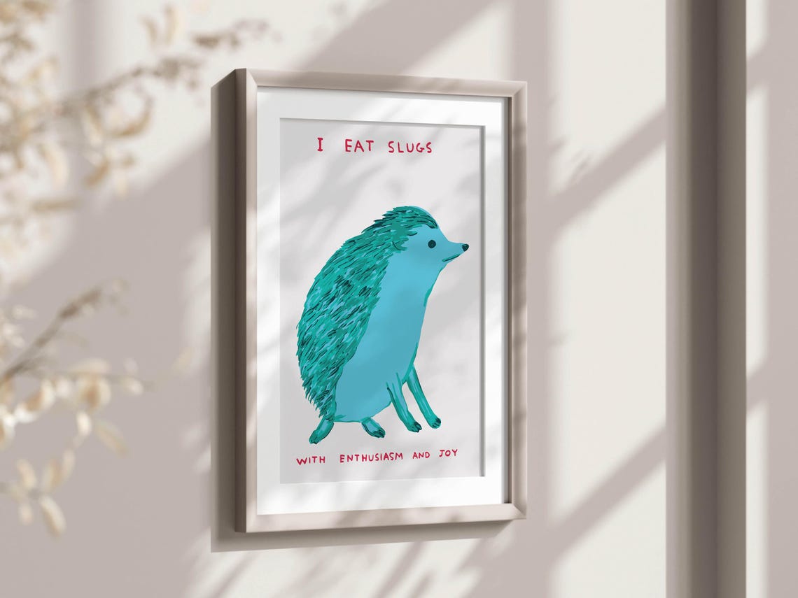 David Shrigley I Eat Slugs With Enthusiasm And Joy Hedgehog Poster - Image 2