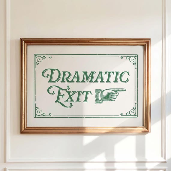 Dramatic Exit Print Funny Entryway Wall Art Doorway Sign Hallway Poster Foyer Green Victorian Style Decor