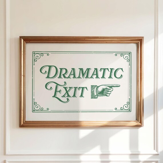 Funny Dramatic Exit Vintage Green Typography Sign Wall Poster