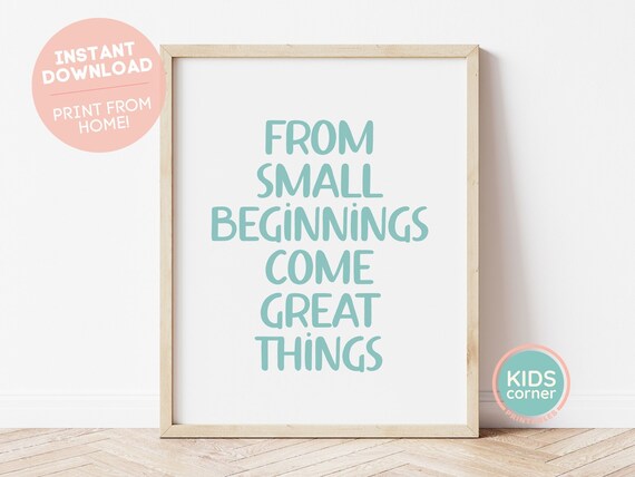 From Small Beginnings Come Great Things Teal Typography Quote Poster