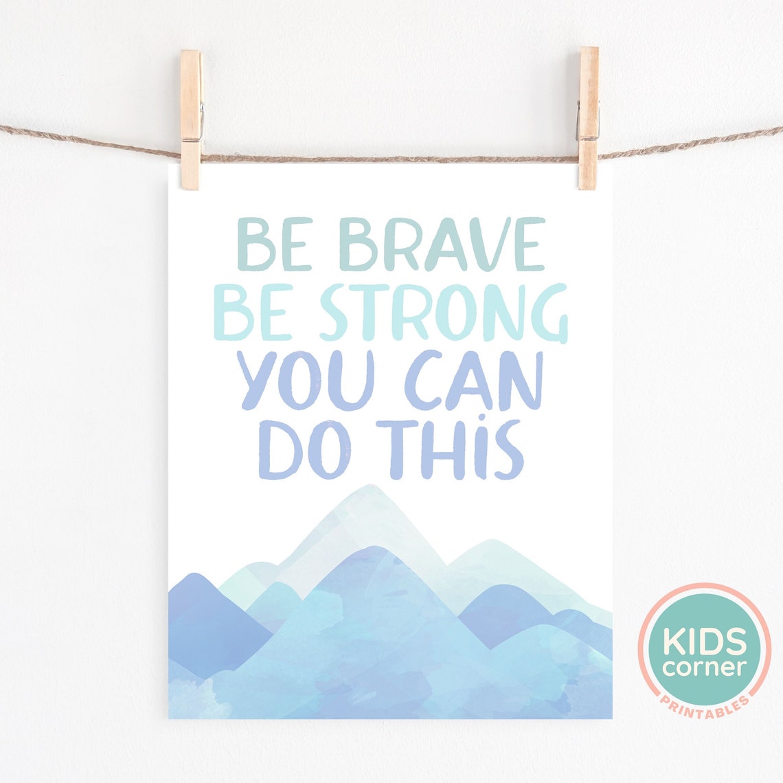 Be Brave Be Strong You Can Do This Blue Mountain Courage Poster - Image 2