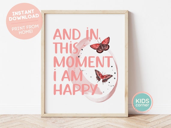 And In This Moment I Am Happy Print Butterfly Butterflies Print Butterfly Print Kids Corner Print Art Quote