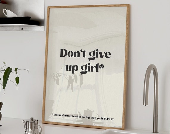 Dont Give Up Girl Unless Its Hard Poster Funny Motivational Quote