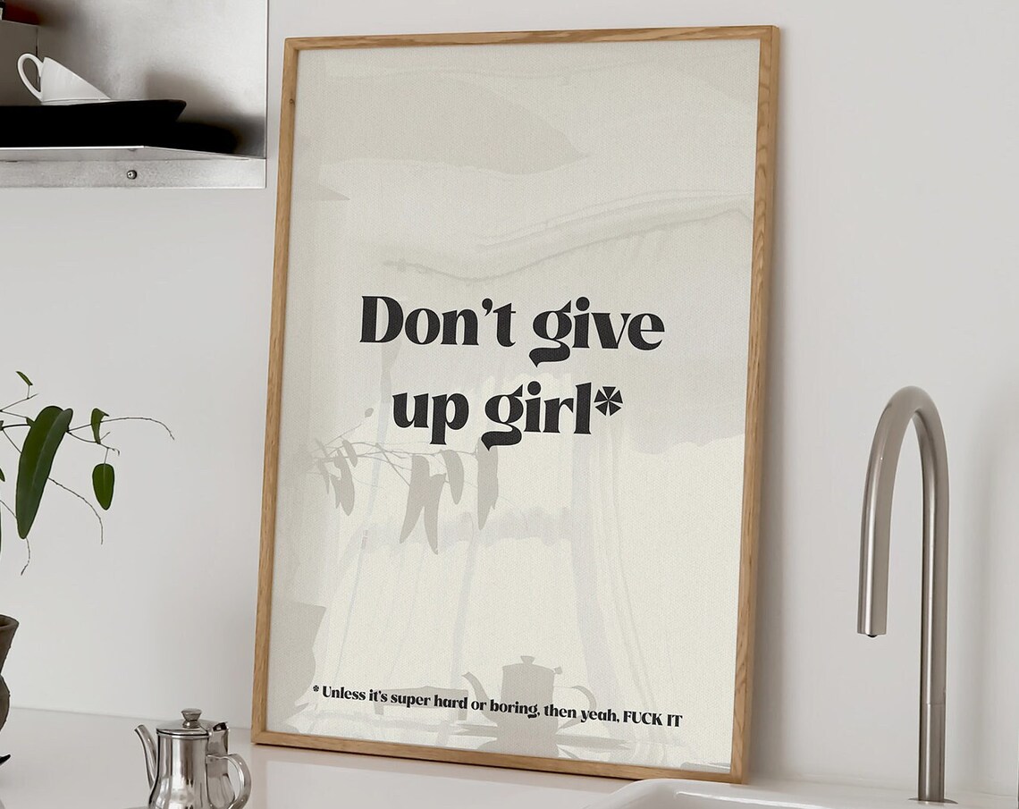 Dont Give Up Girl Unless Its Hard Poster Funny Motivational Quote