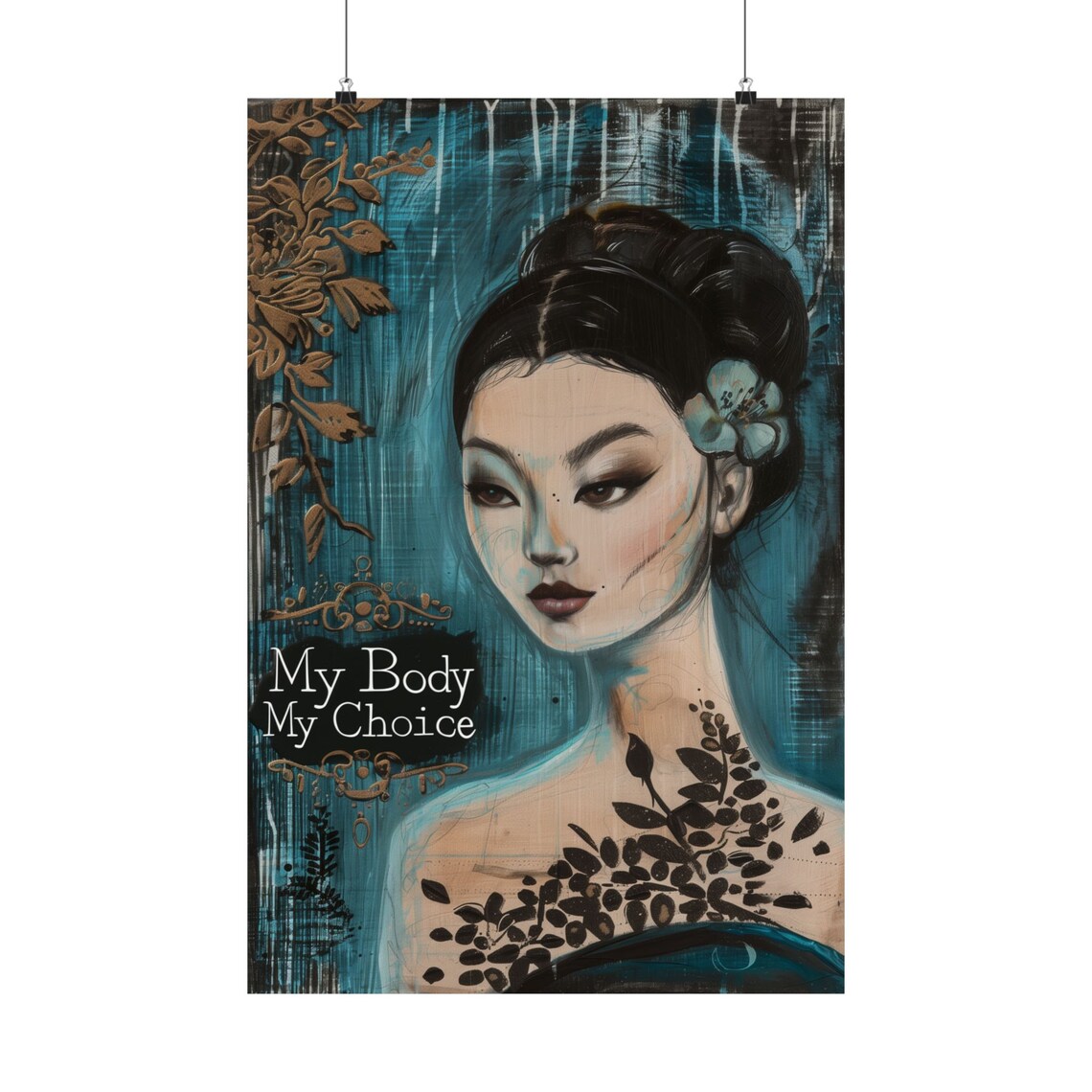 My Body My Choice Teal Gold Floral Woman Portrait Art Poster