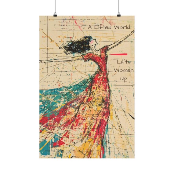 A Lifted World Lifts Women Up Sketchy Dance Art Statement Poster