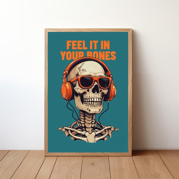 Feel It In Your Bones Poster Skull Headphones Wall Art Music Lover Skeleton Print Audio Decor Edgy Soundwave Artwork Rb31