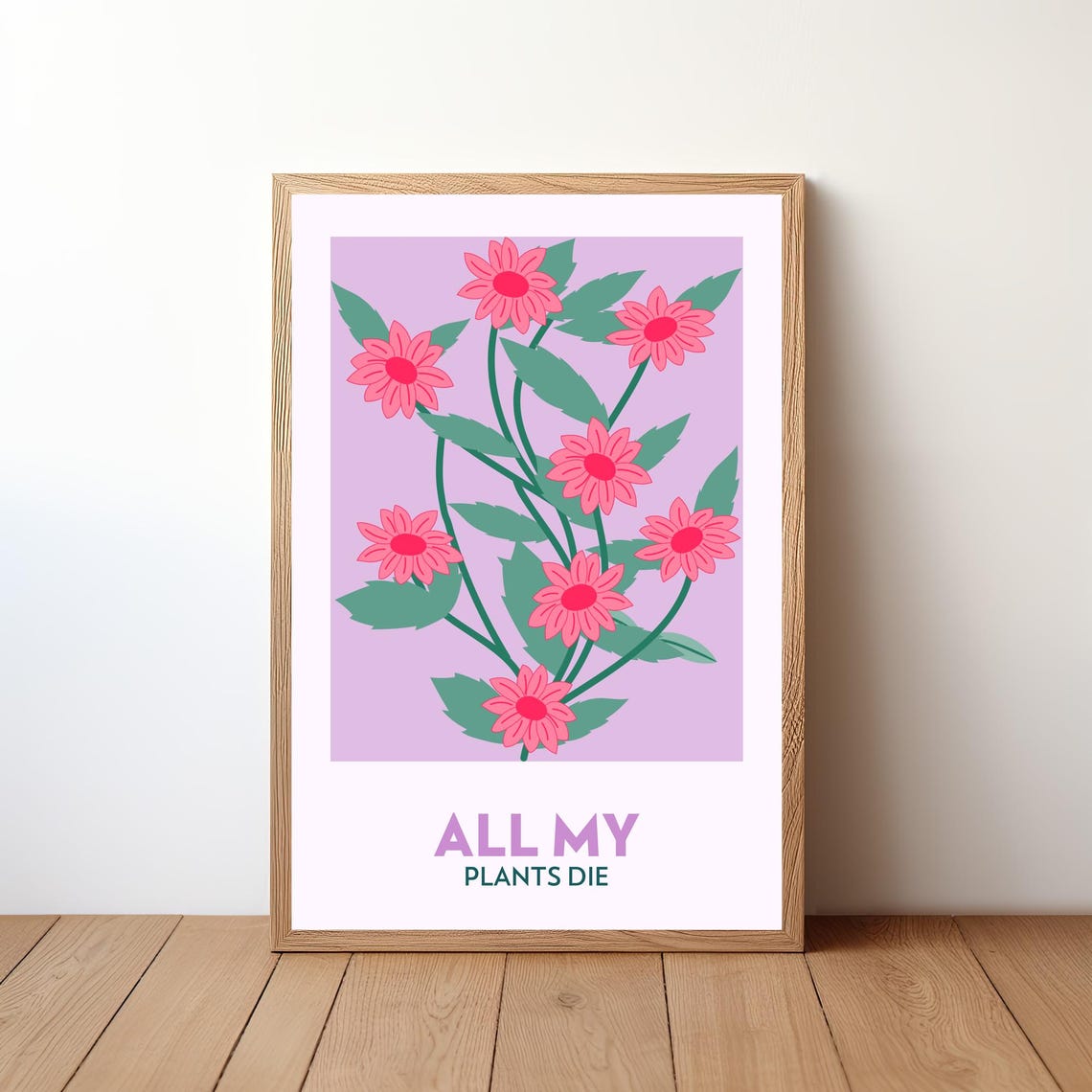 All My Plants Die Funny Botanical Quote Pink Daisy Art Poster