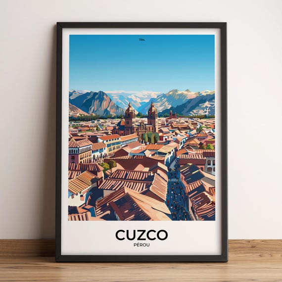 Cuzco Poster Cuzco Travel Poster Cuzco Art Print Cuzco Poster Cuzco In Peru Customizable Gift