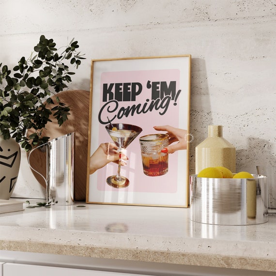 Bar Cart Decor Trendy Wall Art Prints Pink Keep Em Coming Art Prints Girly Wall Decor Cheers Prints And Posters Kitchen Wall Print