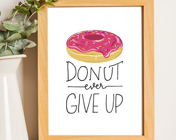 Donut Ever Give Up Food Quote Poster