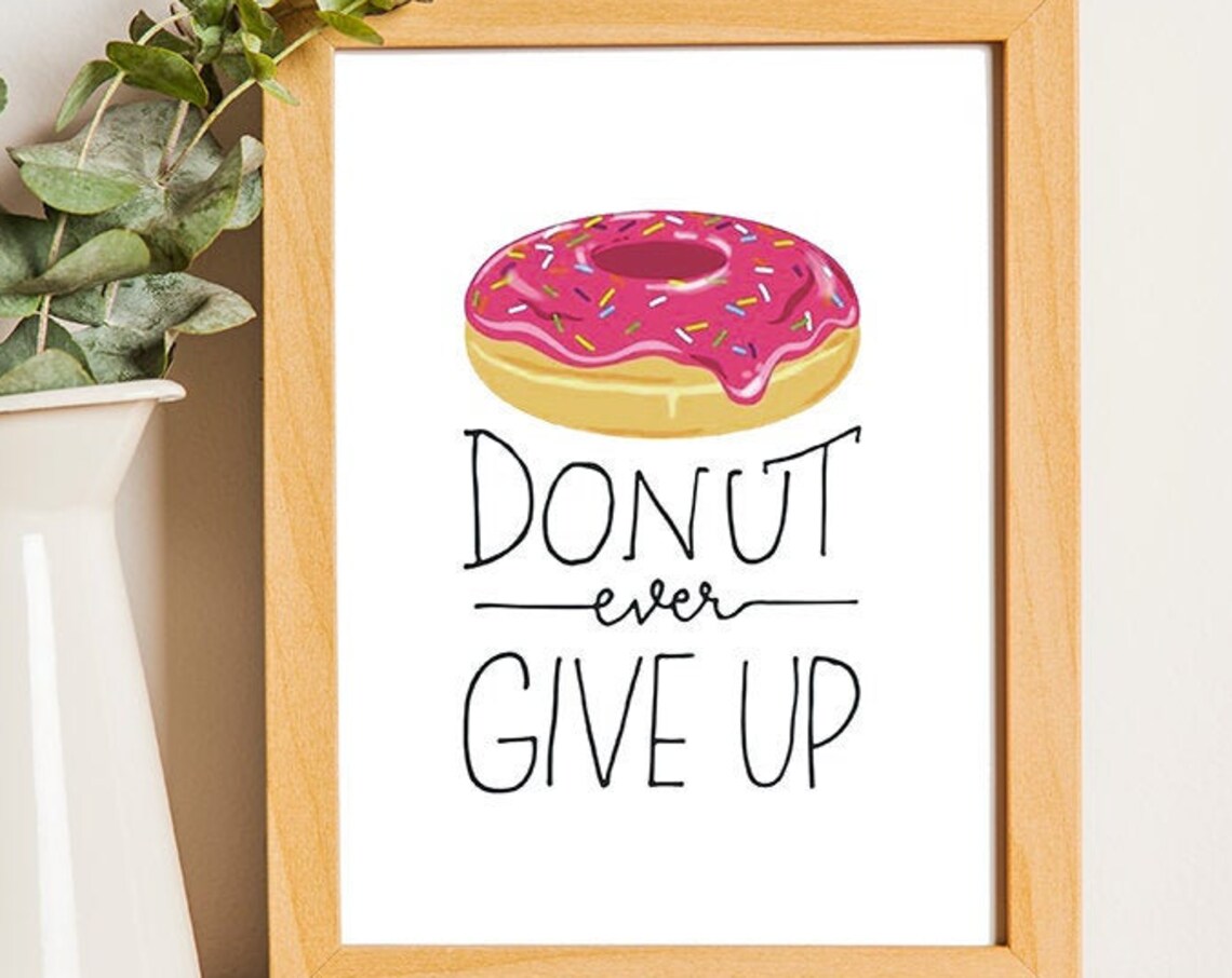 Donut Ever Give Up Food Quote Poster