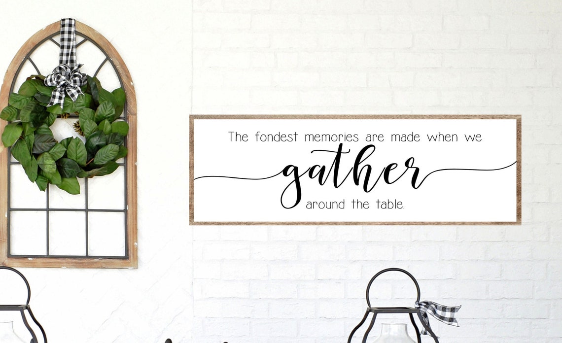 The Fondest Memories Are Made When We Gather Around The Table Poster