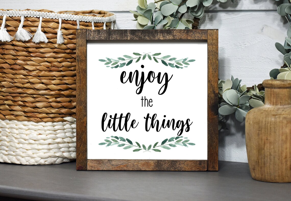 Enjoy The Little Things, Rustic Farmhouse Decor