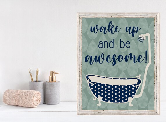 Wake Up and Be Awesome Clawfoot Bathtub Quote Farmhouse Poster