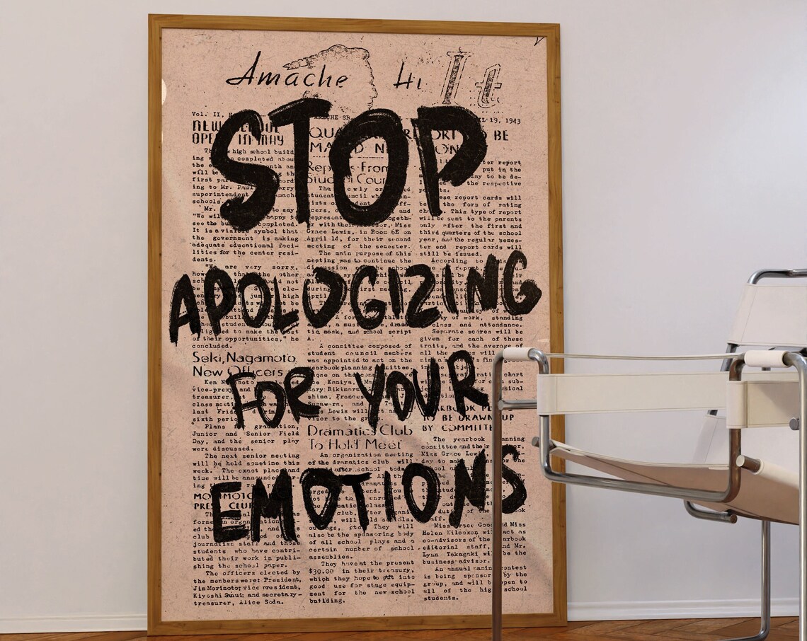 Stop Apologizing For Your Emotions Bold Vintage Newspaper Quote Poster