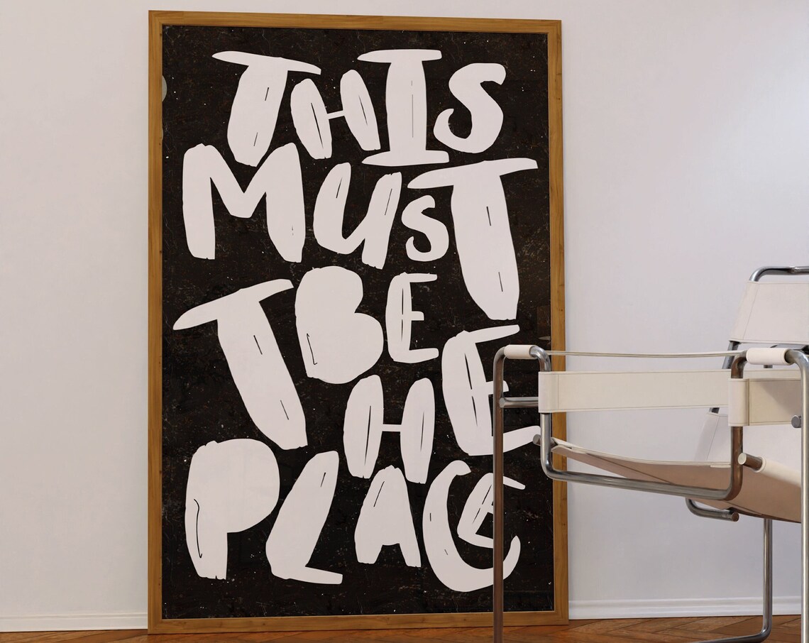 This Must Be the Place Bold White Brush Lettering Black Art Poster