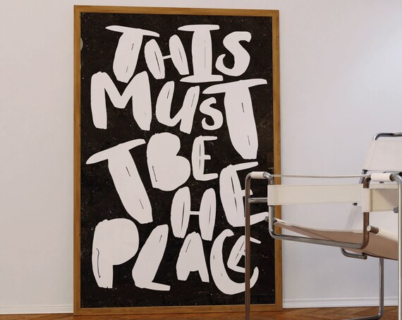 This Must Be the Place Bold White Brush Lettering Black Art Poster