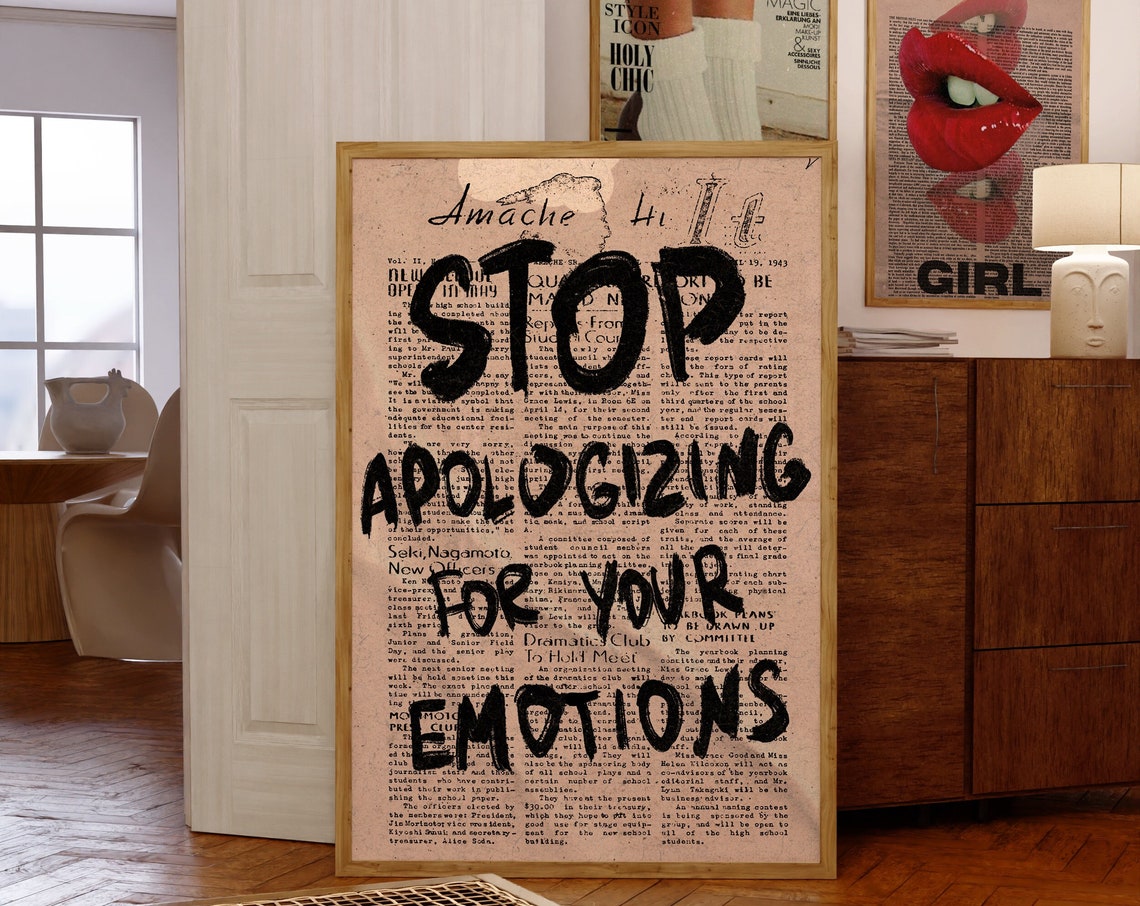 Stop Apologizing For Your Emotions Bold Newspaper Quote Poster