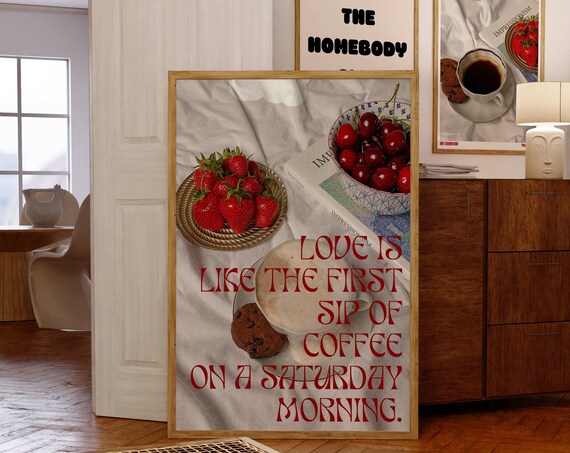 Love Is Like The First Sip Of Coffee On Saturday Morning Quote Poster