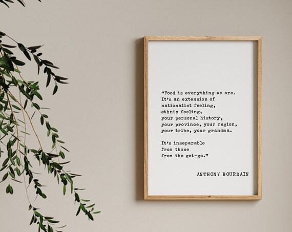 Anthony Bourdain Food Is Everything We Are Heritage Quote Poster