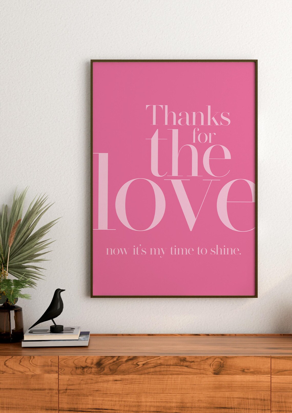 Thanks for the Love Now It Is My Time to Shine Pink Poster Decor - Image 2