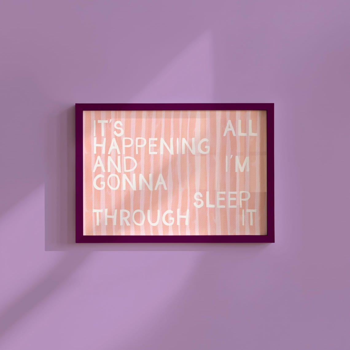 Its All Happening And Im Gonna Sleep Through It Funny Quote Poster
