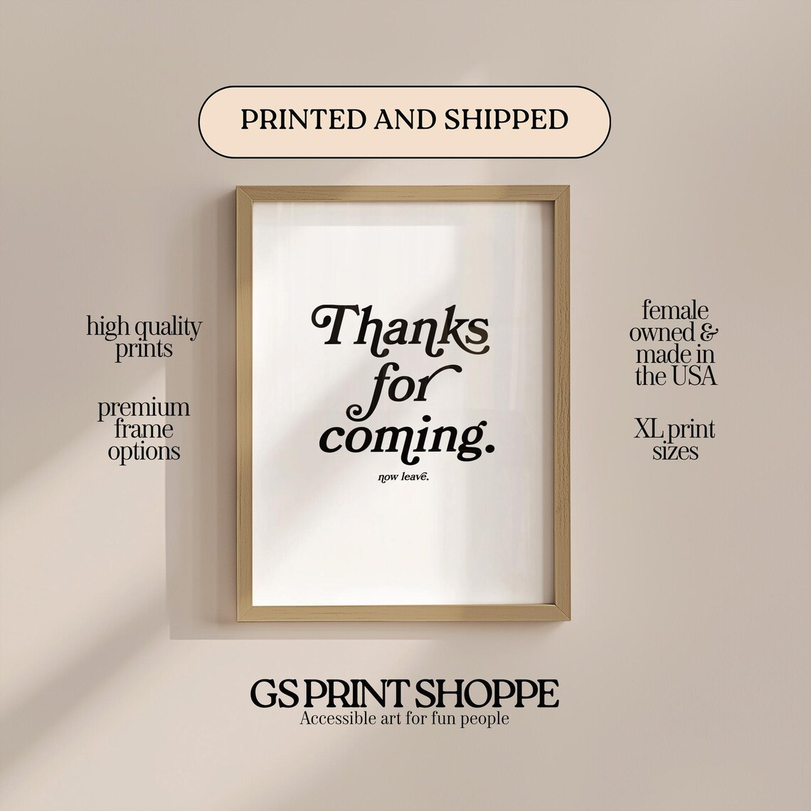 Thanks For Coming Now Leave Sarcastic Black Typography Quote Art Poster