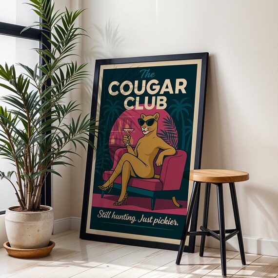 The Cougar Club Funny Retro Poster Still Hunting Just Pickier Pin Up Art
