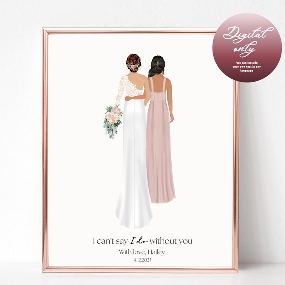 I Can't Say I Do Without You Bride and Bridesmaid Proposal Poster